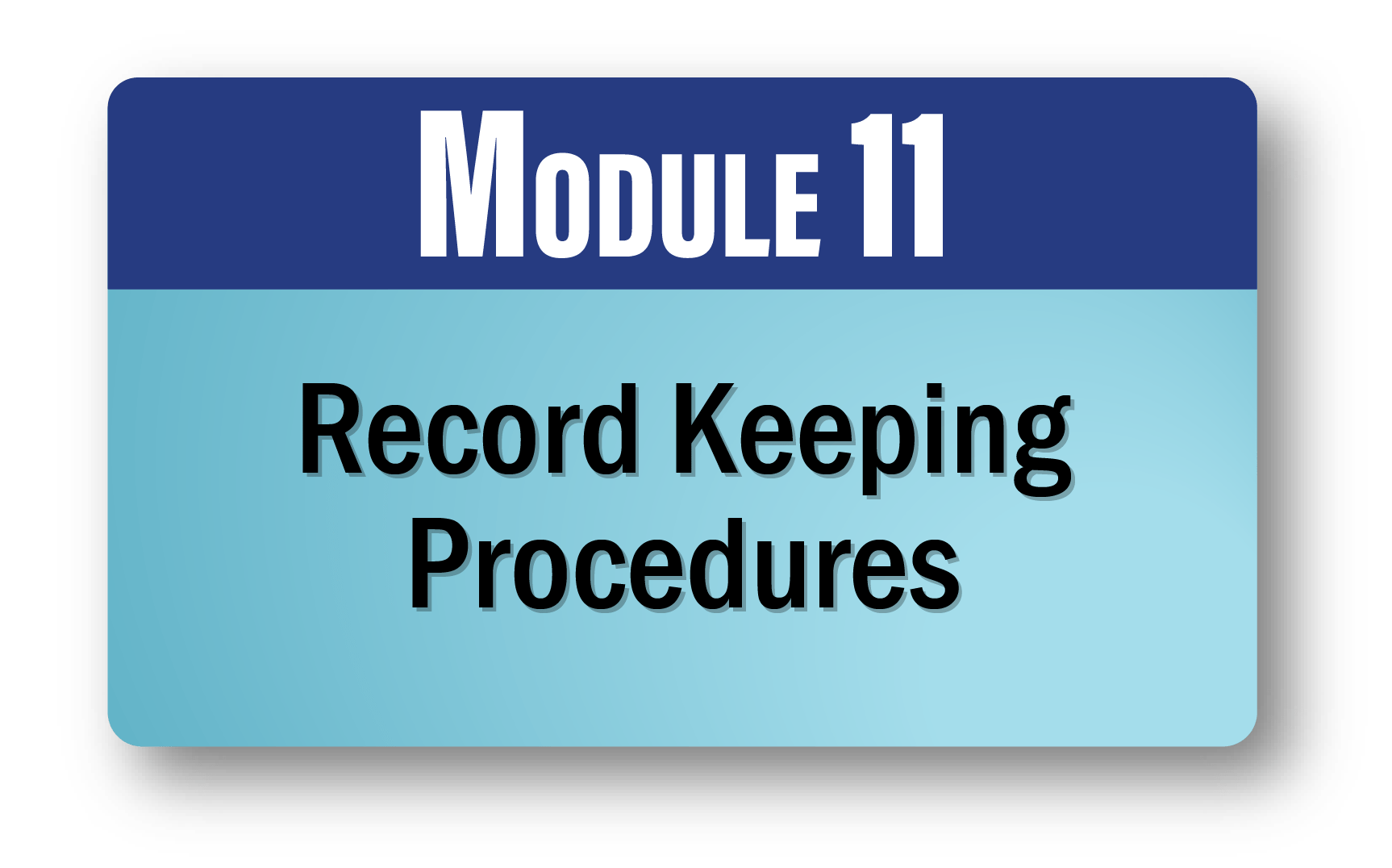 Module 11: Record Keeping Procedures