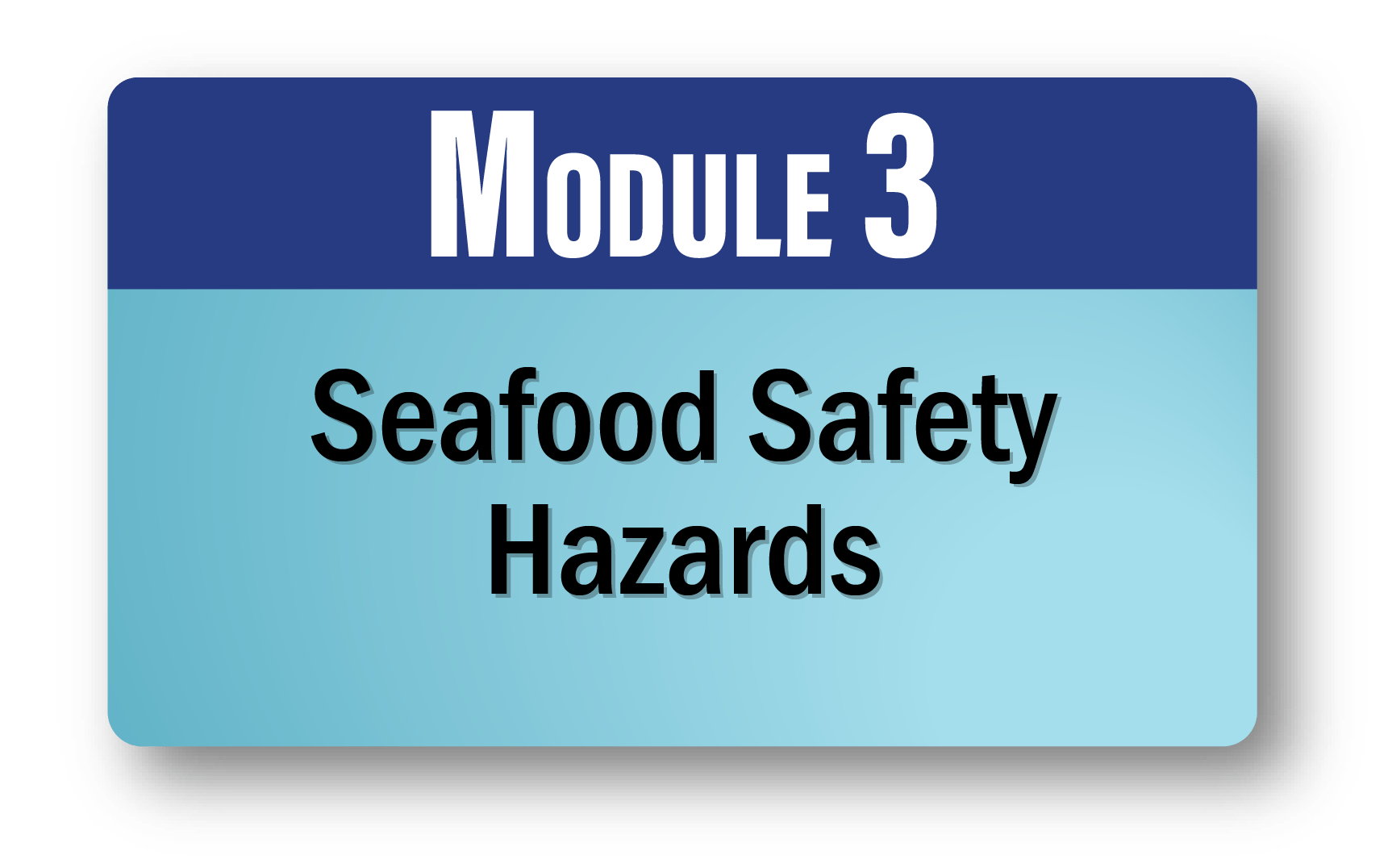 Module 3: Seafood Safety Hazards
