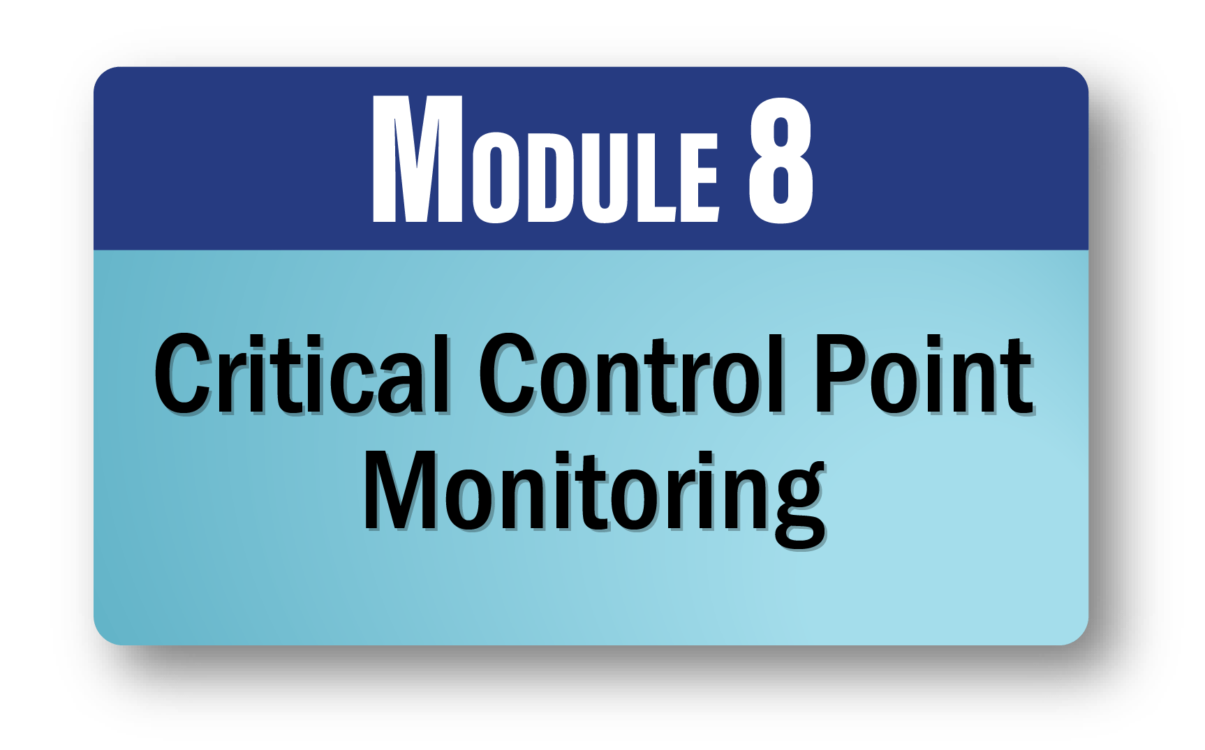 Module 8: Critical Control Point Monitoring